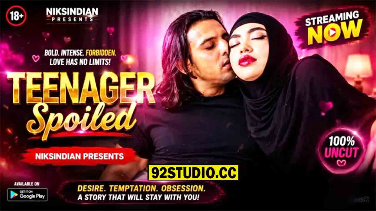 Teenager Spoiled 2026 Hindi Uncut Short Film – Niks Indian